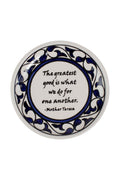 Ceramic Dish, "Greatest Good" Quote