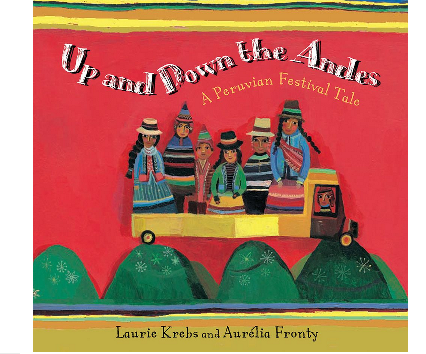 "Up and Down the Andes: A Peruvian Festival Tale" Picture Book