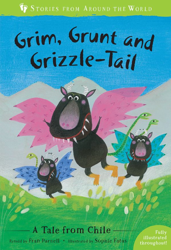 "Grim, Grunt and Grizzle-Tail: A Tale from Chile" Chapter Book
